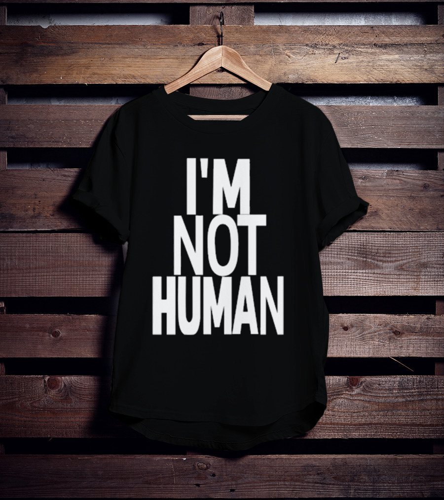 Kwasikao I'm Not Human T-Shirt