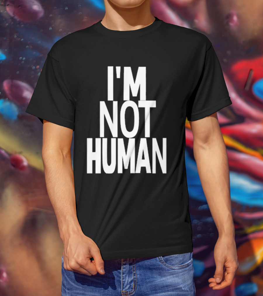 Kwasikao I'm Not Human T-Shirt