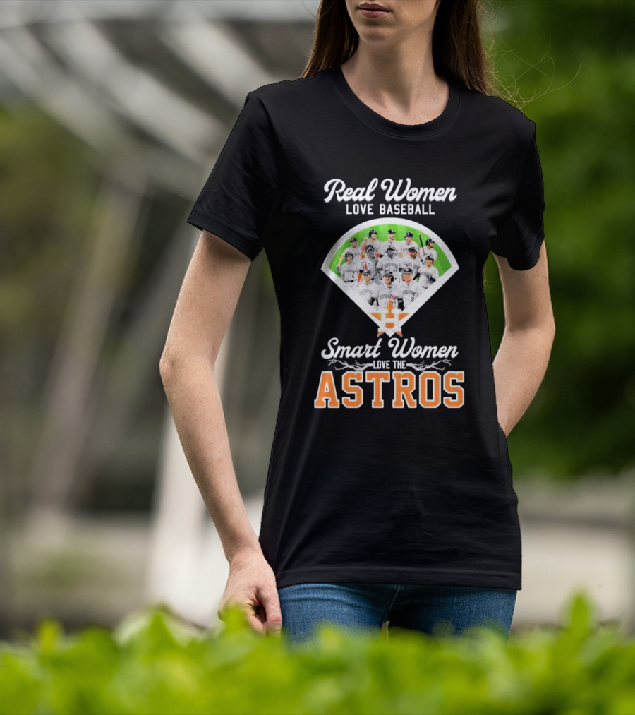 Real Women Love Baseball Smart Women Love The Astros Houston Team T-Shirt