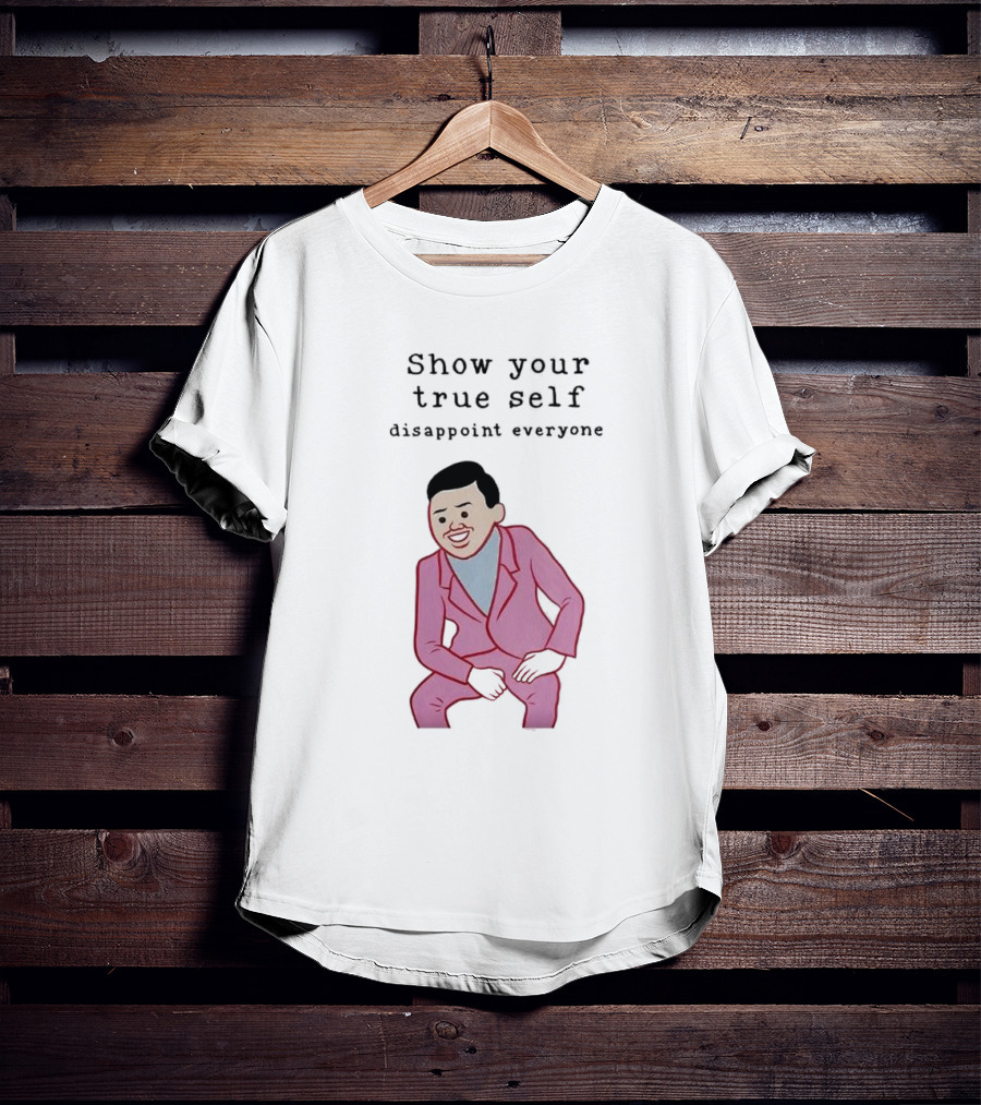 Show Your True Self Disappoint Everyone Funny Pink Suit T-Shirt