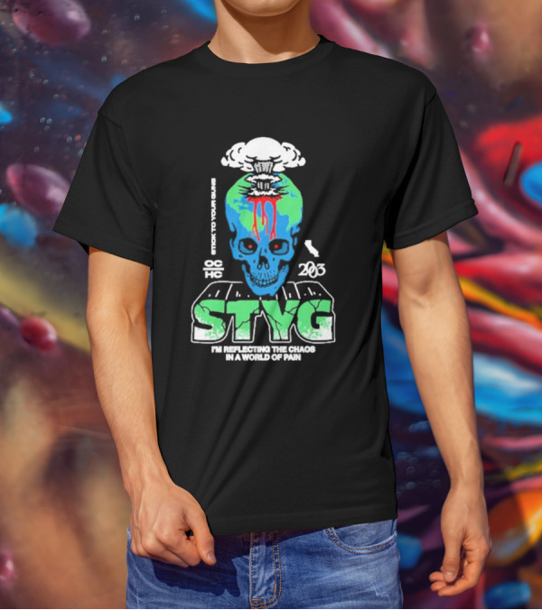 Stick To Your Guns STYG Skull Explode I'm Reflecting The Chaos In A World Of Pain OC HC 203 T-Shirt
