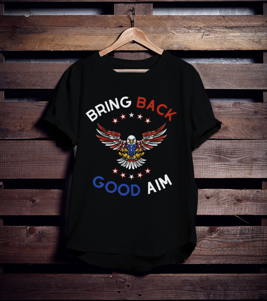 Bring Back Good Aim Eagle With Stars T-Shirt