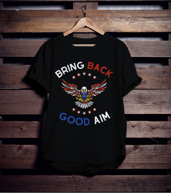 Bring Back Good Aim Eagle With Stars T-Shirt