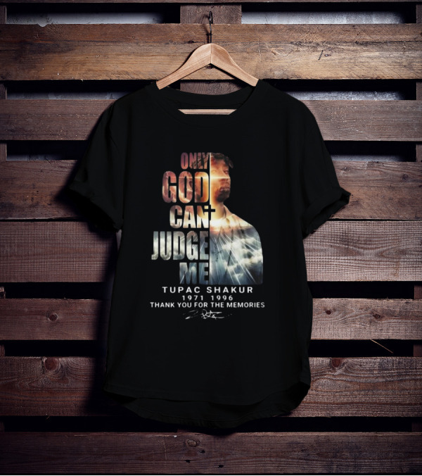 Tupac Shakur Only God Can Judge Me 1971-1996 Thank You For The Memories Signature T-Shirt