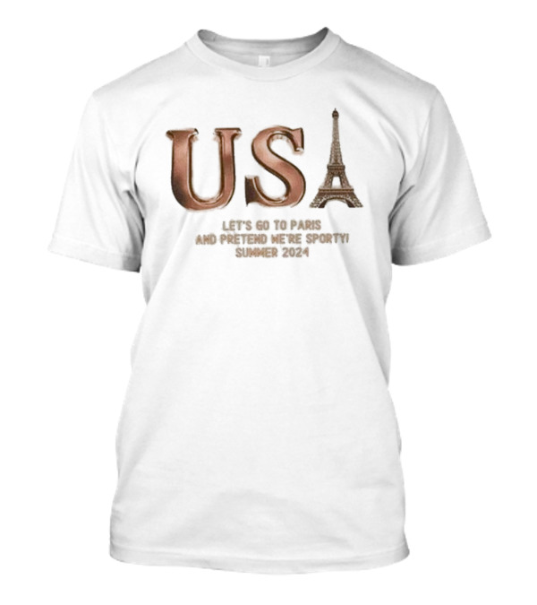 USA Eiffel Tower Let's Go To Paris Pretend Sporty Summer T-Shirt