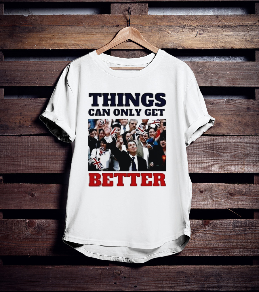 Things Can Only Get Better Patriotic Celebration With Tony Blair T-Shirt