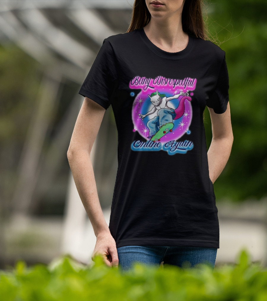 Being Disrespectful Online Again Skater Cat Vibes T-Shirt