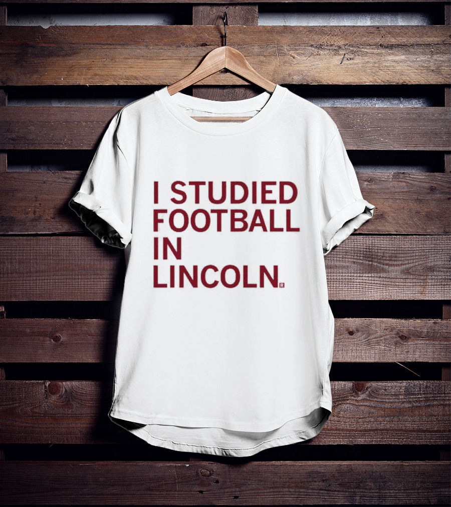 I Studied Football In Lincoln Football Culture T-Shirt