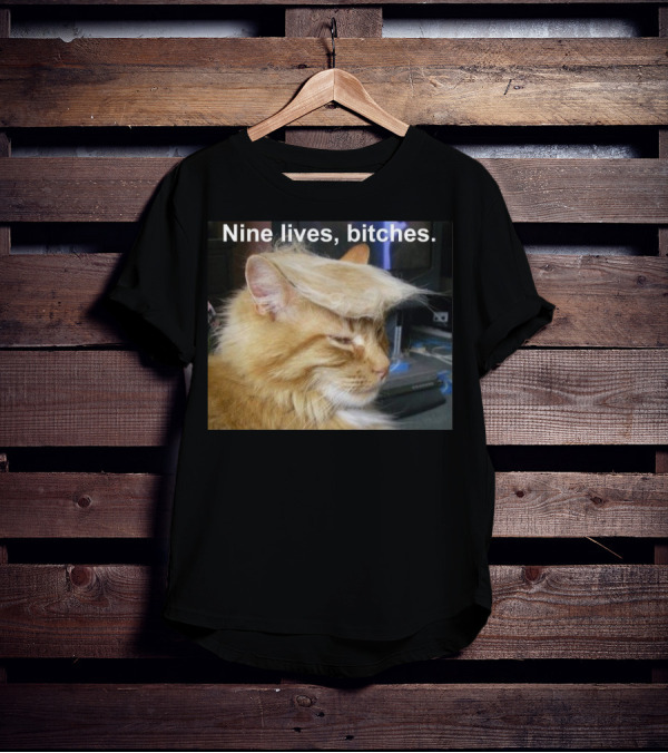 Nine Lives Bitches Funny Cat Meme T-Shirt