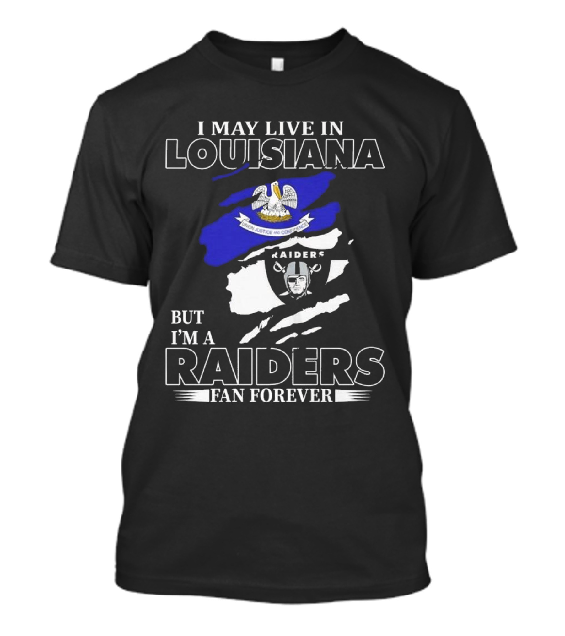 I May Live In Louisiana But I'm A Raiders Fan Forever Las Vegas Raiders T-Shirt