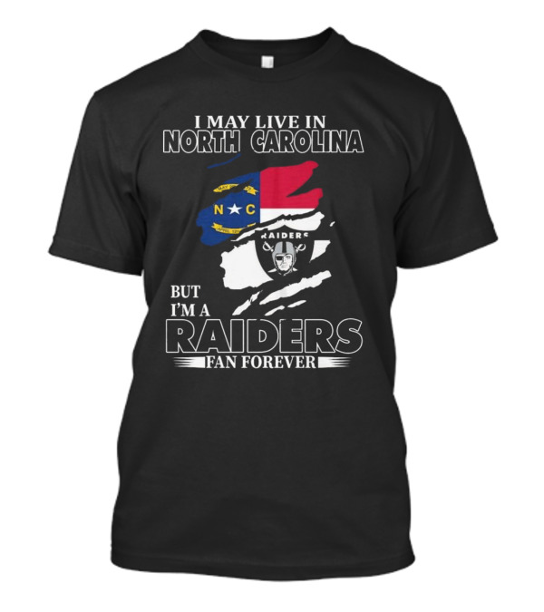 Las Vegas Raiders Loyalty In North Carolina Fan Forever T-Shirt