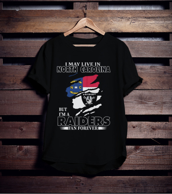 Las Vegas Raiders Loyalty In North Carolina Fan Forever T-Shirt