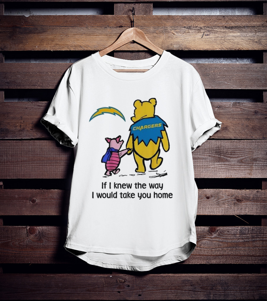 Los Angeles Chargers Winnie The Pooh If I Knew The Way I Would Take You Home T-Shirt