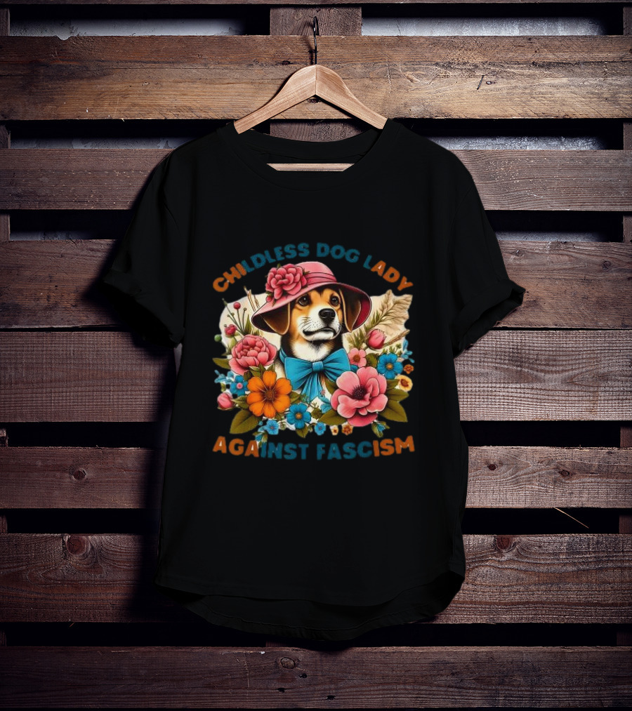 Childless Dog Lady Against Fascism With Floral Hat-Wearing Dog T-Shirt