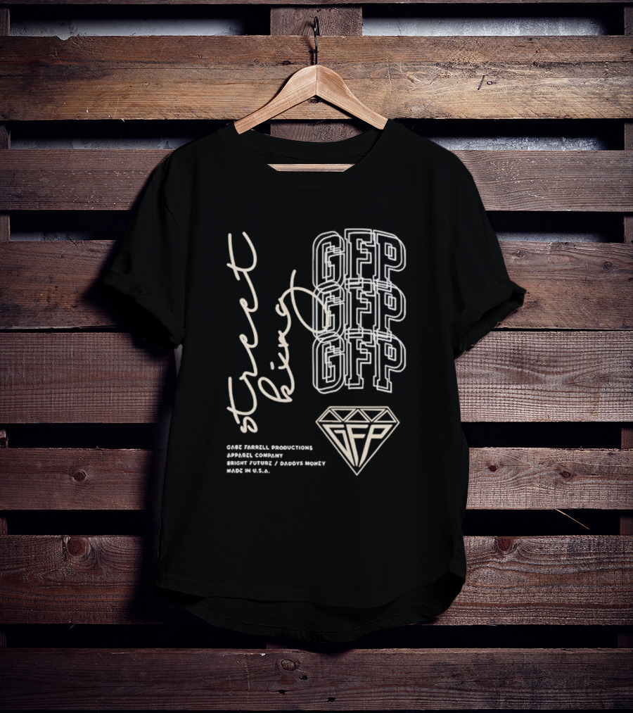 Gabe Farrell Productions GFP Street King Bright Future Daddy's Money Made In USA T-Shirt