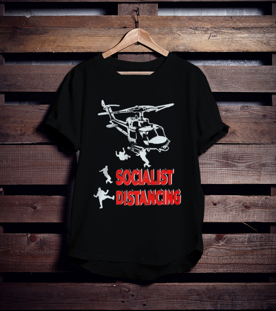 Jim Hanson Helicopter Socialist Distancing T-Shirt