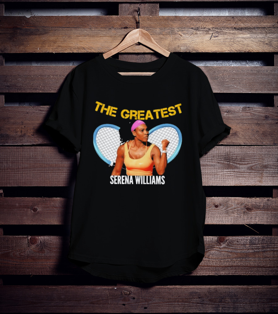 The Greatest Serena Williams Tennis Champion T-Shirt