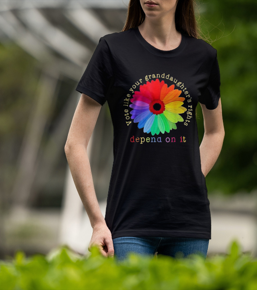 Vote Like Your Granddaughter’s Rights Depend On It Colorful Flower T-Shirt