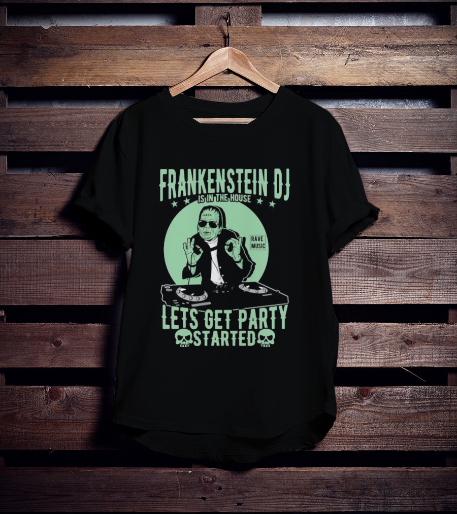 Frankenstein DJ Is In The House Let's Get Party Started Rave Music Halloween T-Shirt