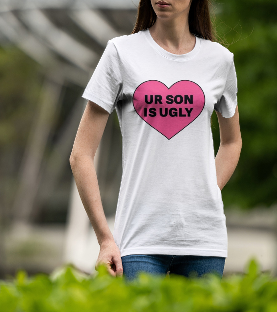 Adore Delano UR Son Is Ugly Pink Heart T-Shirt