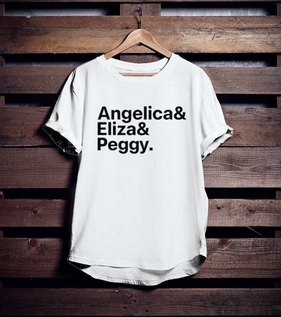 Angelica Eliza Peggy Hamilton Musical Sisters Ensemble T-Shirt