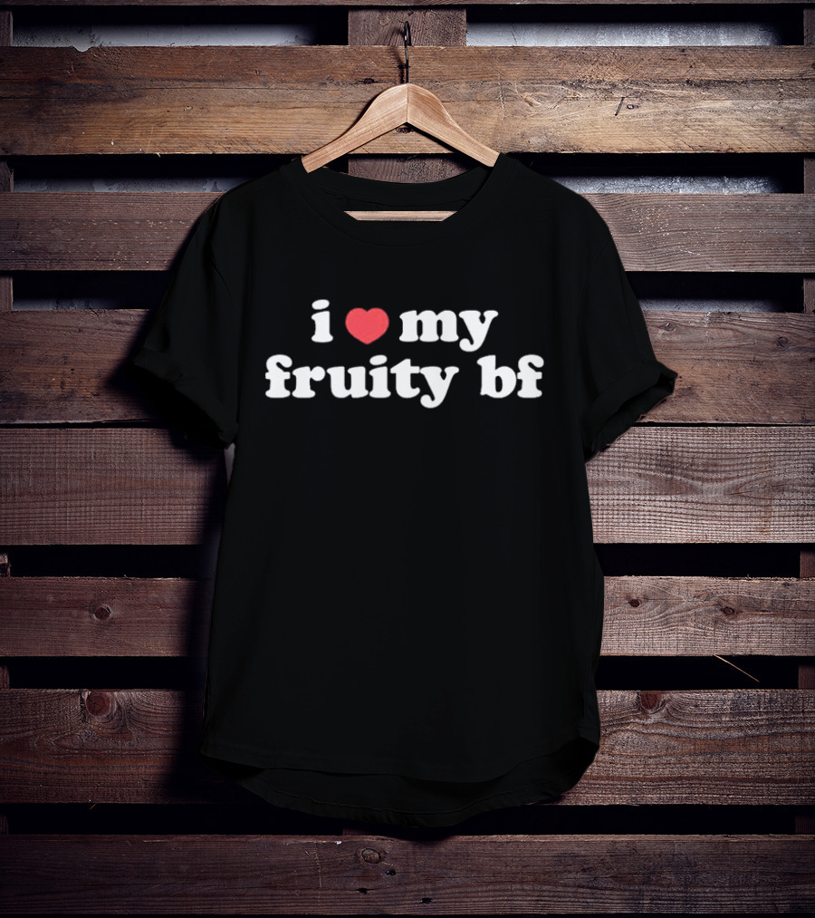 I Love My Fruity Bf Heart Text Bold White Font T-Shirt
