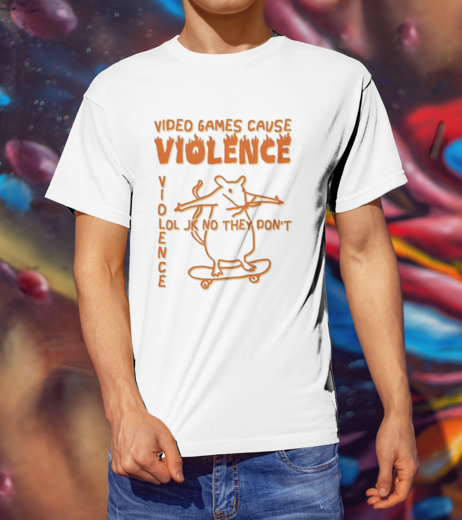 Video Games Cause Violence Violence Lol Jk No They Don’t Skateboarding Rat T-Shirt