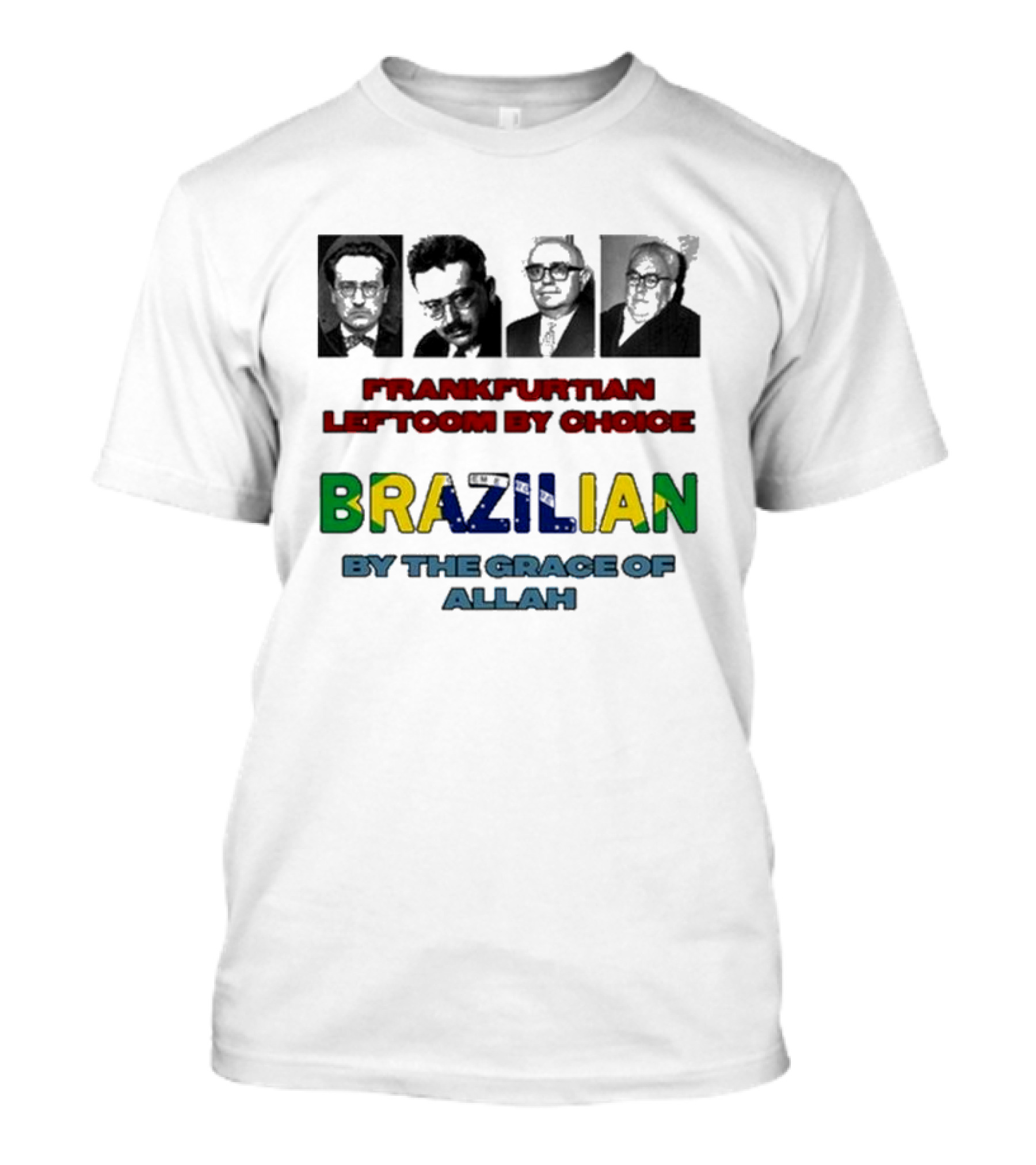 Frankfurtian Leftcom By Choice Colorful Brazilian By The Grace Of Allah T-Shirt