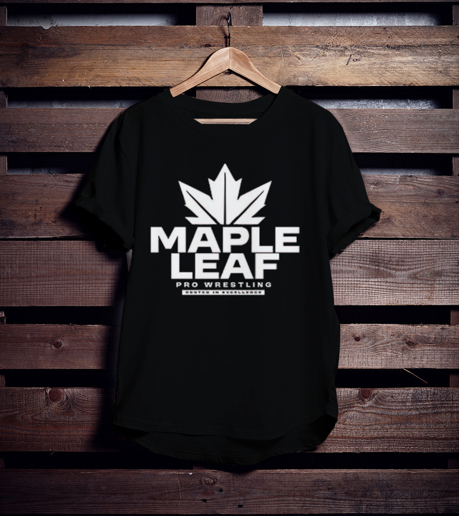 Maple Leaf Pro Wrestling Rooted In Excellence T-Shirt