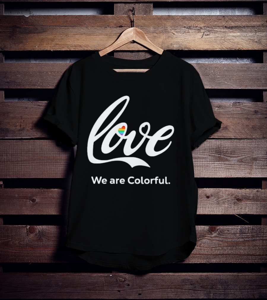 Love We Are Colorful Pride Heart T-Shirt