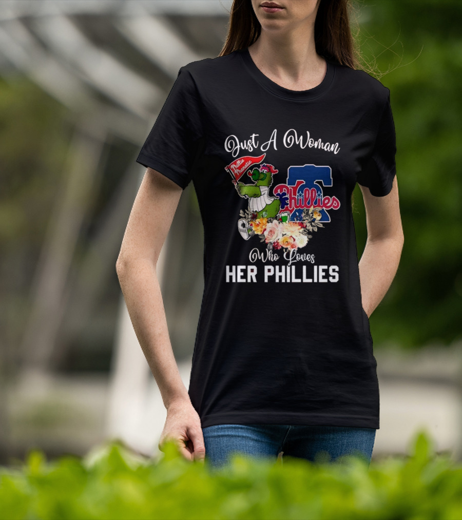 Just A Woman Who Loves Her Phillies Phillies Phanatic MLB Flower T-Shirt