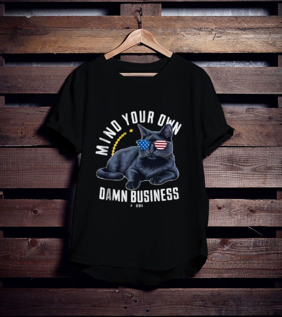 Mind Your Own Damn Business Cat USA Flag Sunglasses T-Shirt