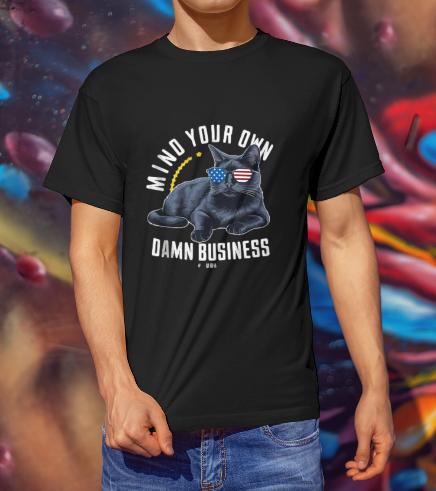 Mind Your Own Damn Business Cat USA Flag Sunglasses T-Shirt