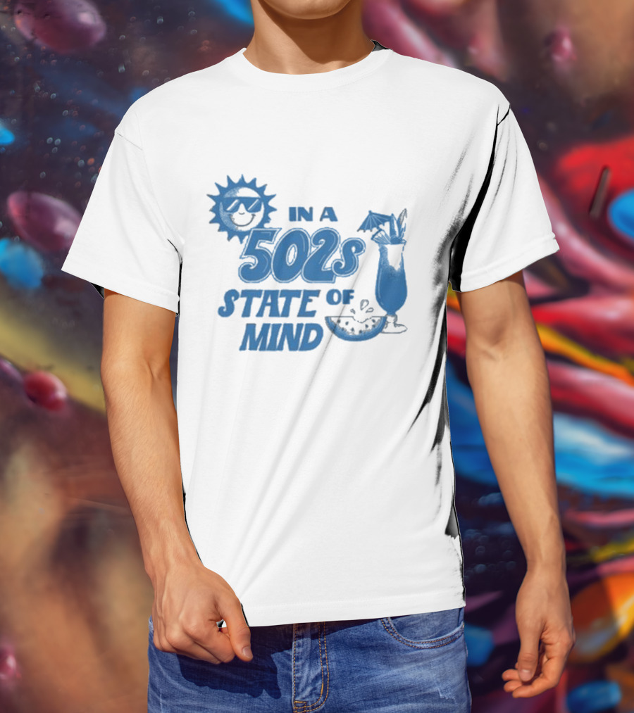 In A 502s State Of Mind Sun And Cocktail T-Shirt
