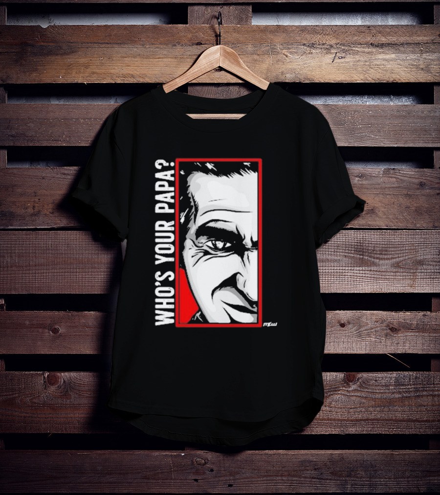 Cesar Duran Who's Your Papa Face T-Shirt