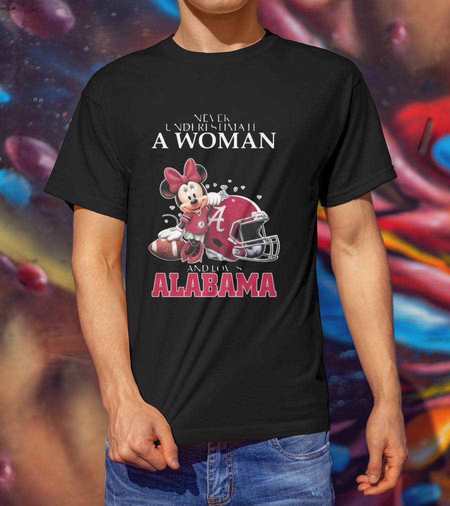 Never Underestimate A Woman Who Loves Alabama Minnie Mouse Football T-Shirt