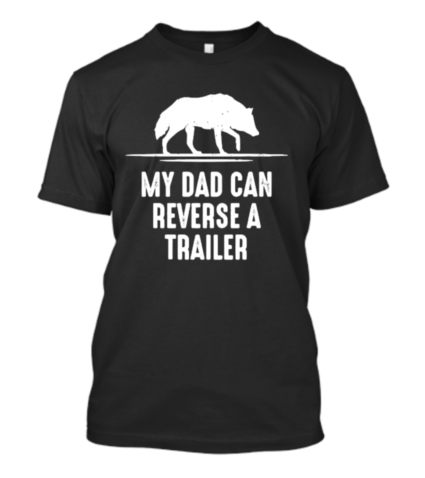 My Dad Can Reverse A Trailer With Wolf T-Shirt