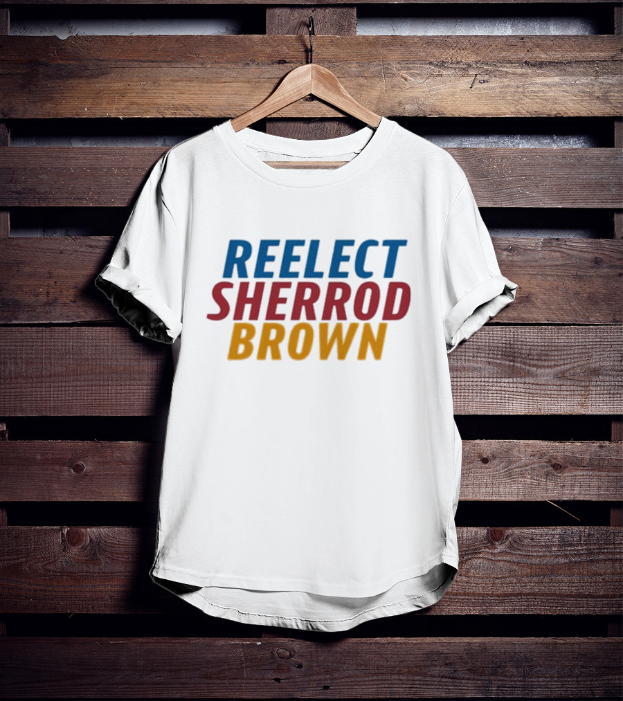 Re Elect Sherrod Brown Political Campaign Support T-Shirt