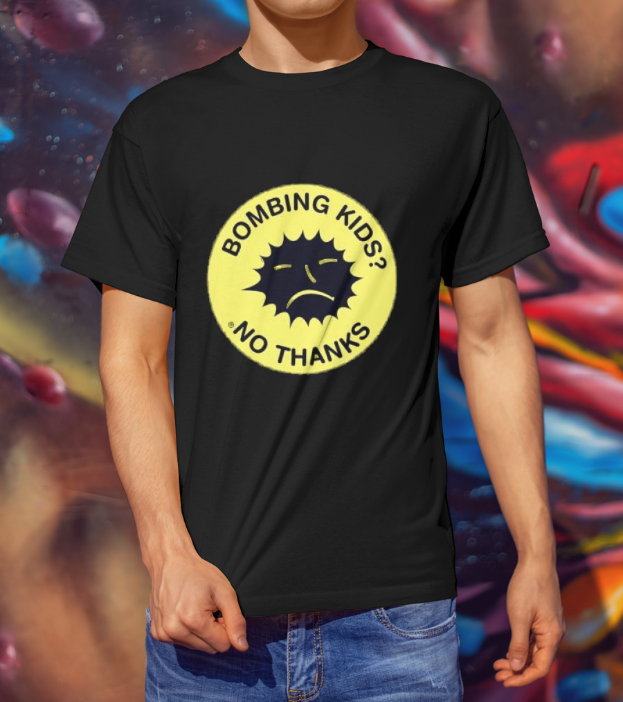 Gasius X The Right To Dance No Thanks Bombing Kids? T-Shirt