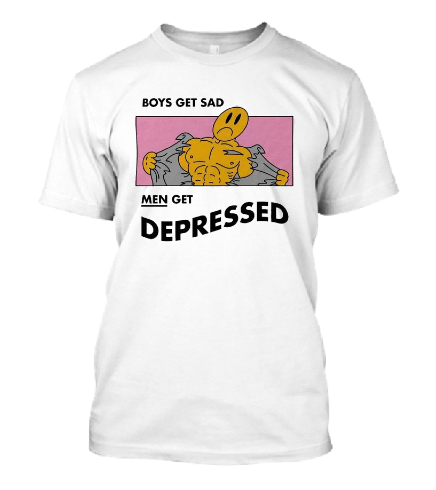 BOYS GET SAD MEN GET DEPRESSED T-Shirt