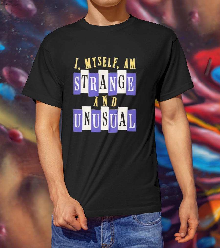 I Myself Am Strange And Unusual Beetlejuice Inspired Phrase T-Shirt