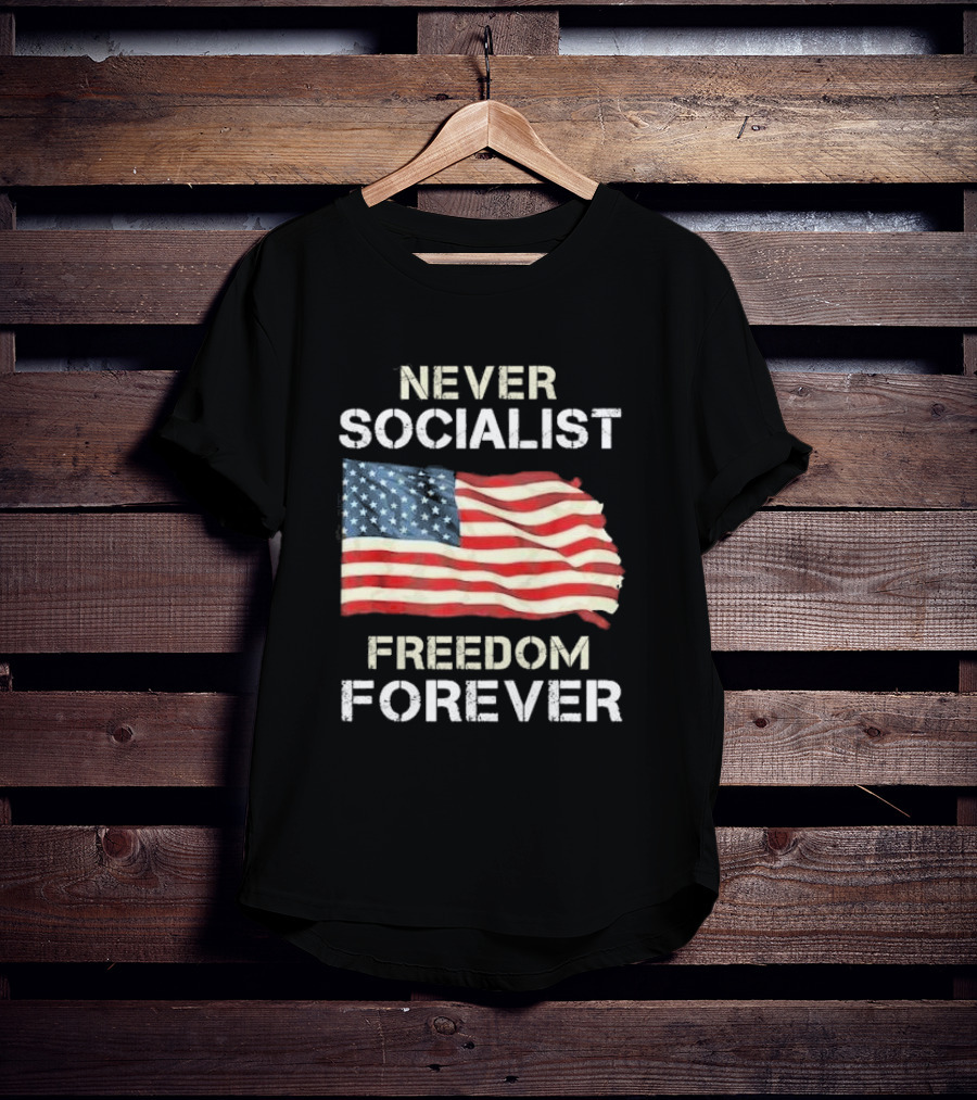 Never Socialist Freedom Forever American Flag T-Shirt
