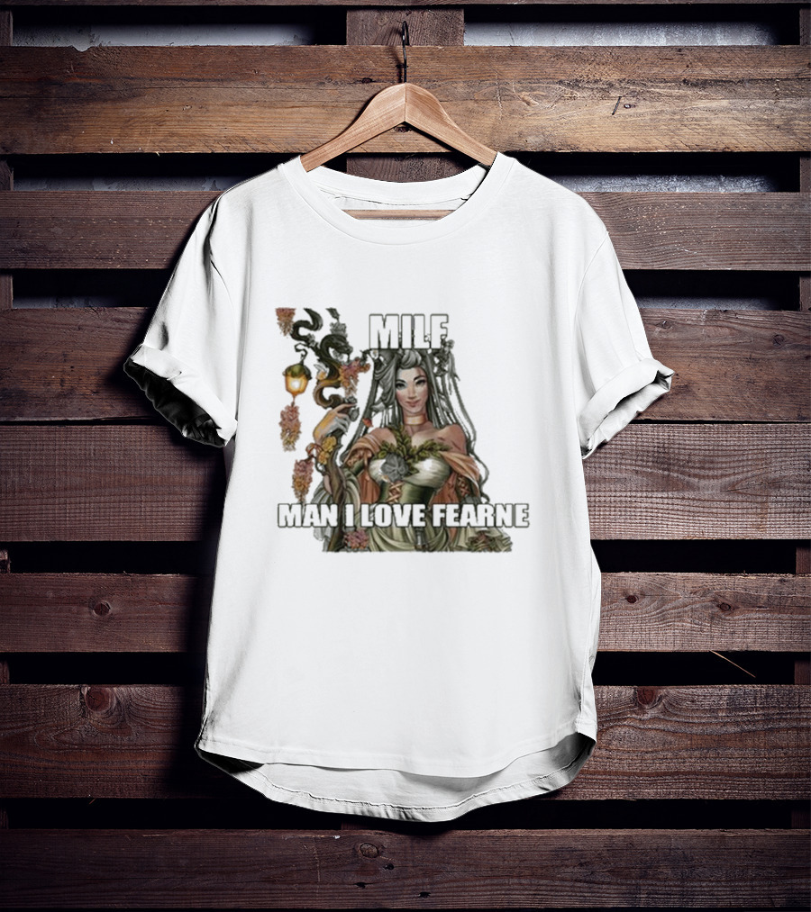 MILF Man I Love Fearne Fantasy Character T-Shirt
