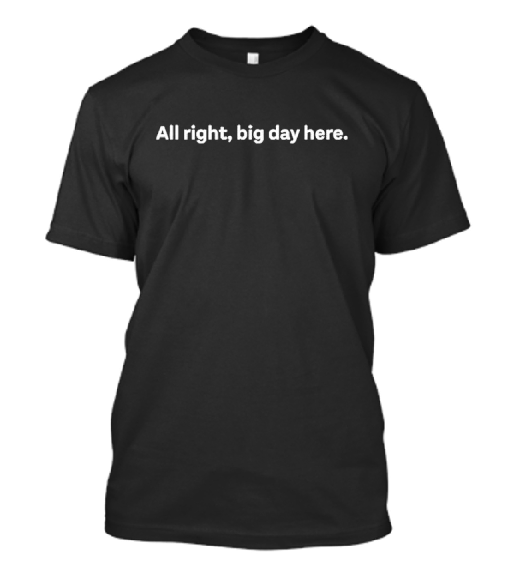 All Right Big Day Here Mark Zuckerberg T-Shirt