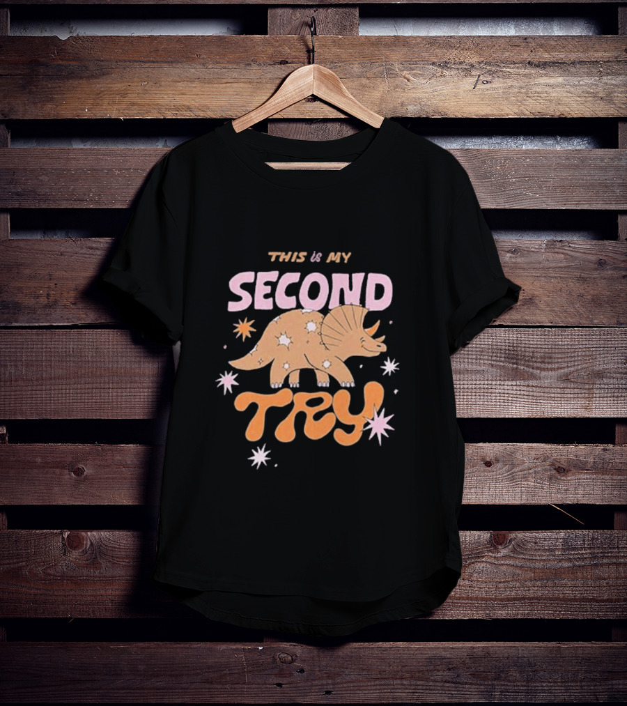 This Is My Second Try Dinosaur Stars T-Shirt