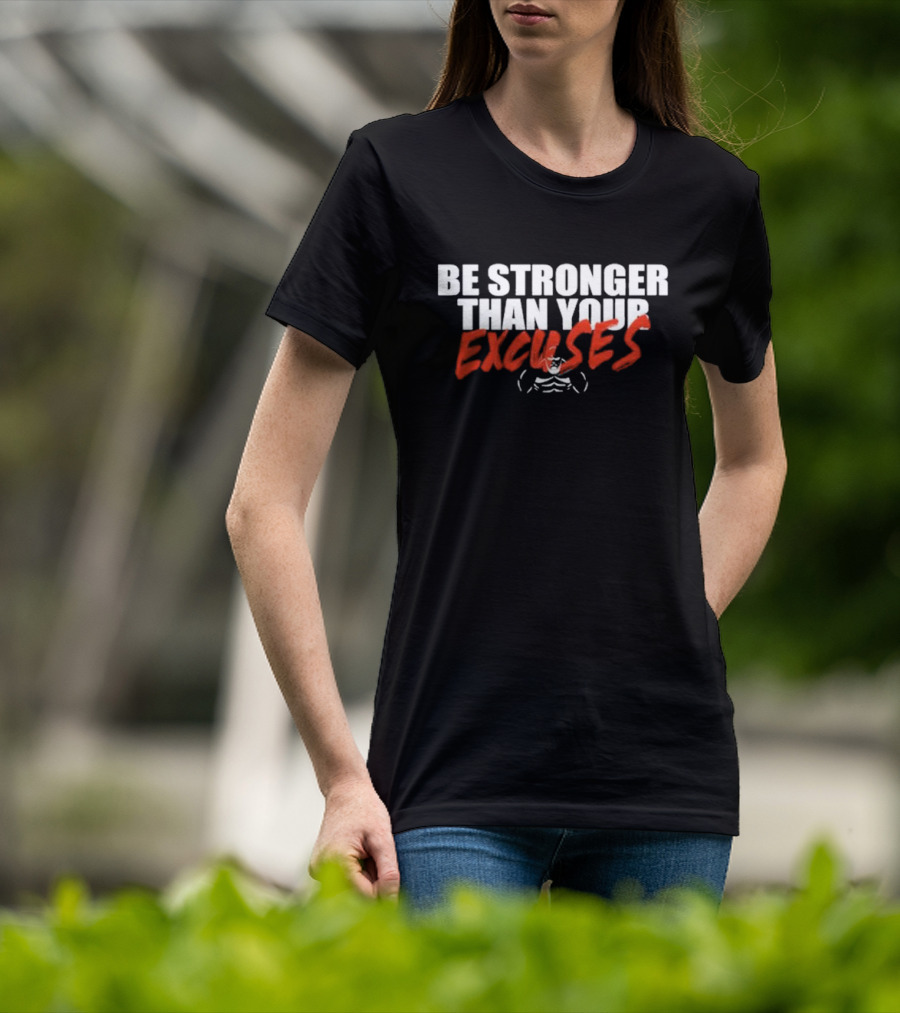 Be Stronger Than Your Excuses Fitness Motivation With Bold Red Typography And Muscle T-Shirt