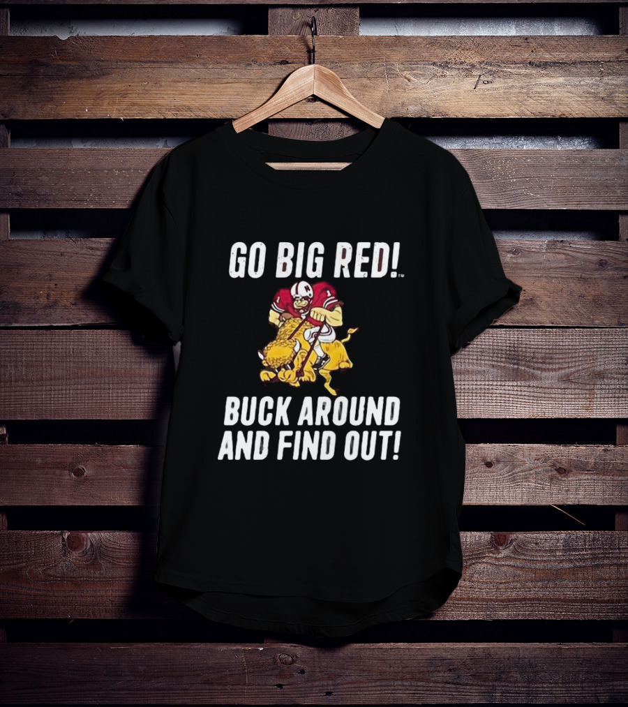 Grant Wistrom Go Big Red Buck Around And Find Out Football Player Tackling Mascot T-Shirt
