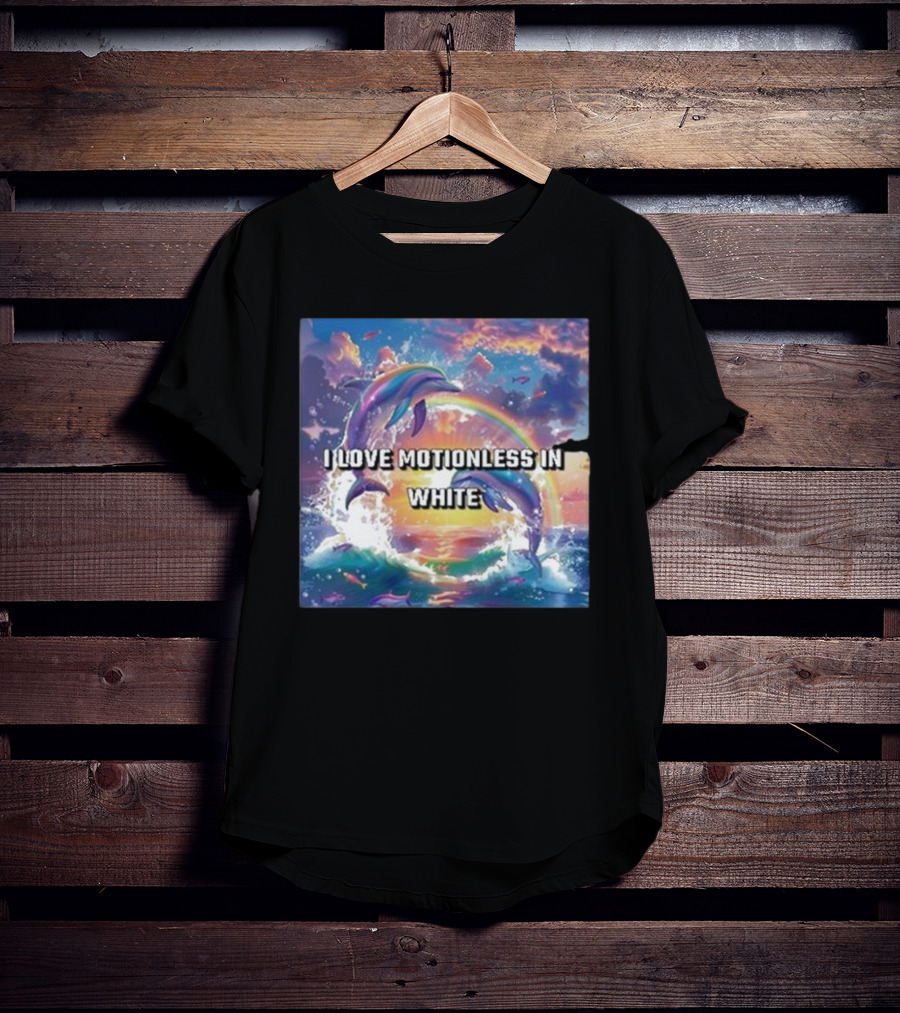 I Love Motionless In White Dolphins And Rainbow Ocean Sunset T-Shirt