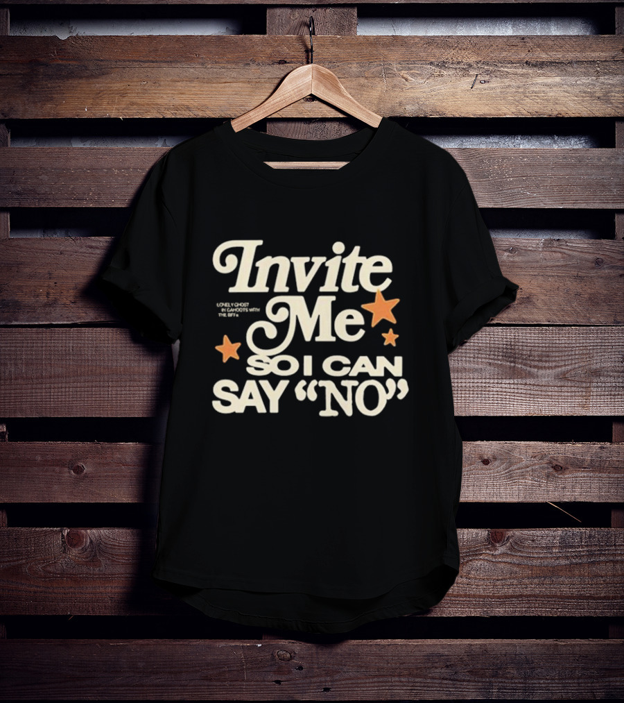 Invite Me So I Can Say No Lonely Ghost In Cahoots With The BFFs T-Shirt