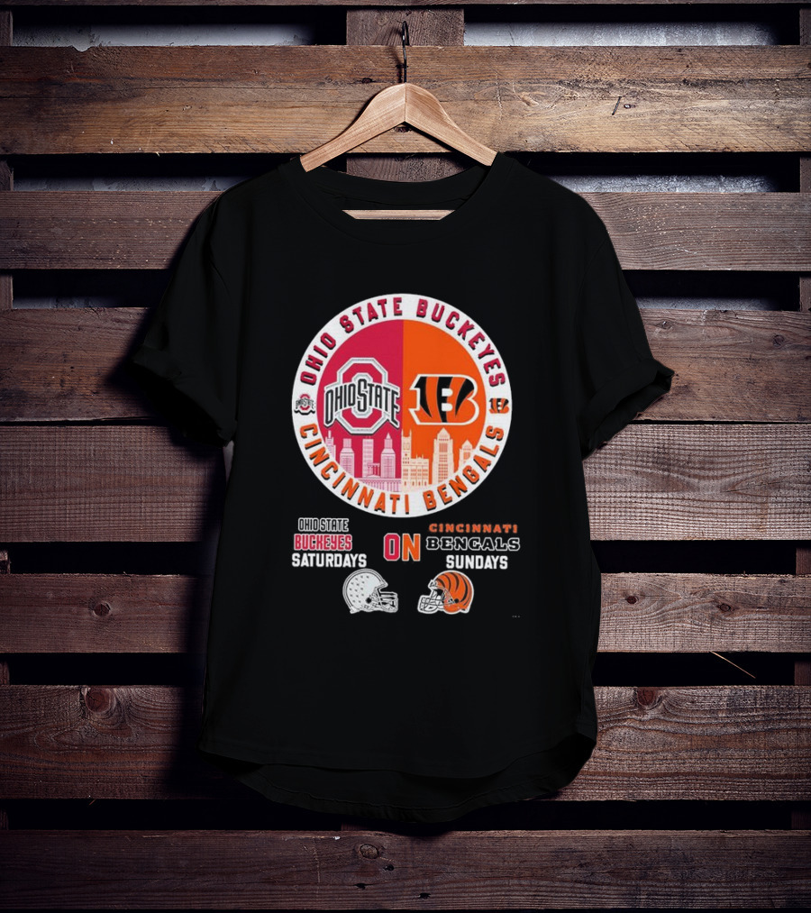 Ohio State Buckeyes Cincinnati Bengals Saturdays Sundays T-Shirt